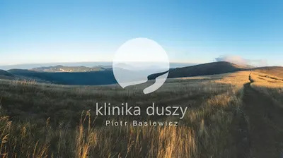 Klinika Duszy Piotr Basiewicz. Psycholog. Psycholog online.